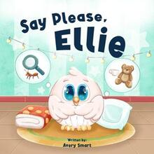 Say Please, Ellie: Learning How To Say The Magic Word - book cover.