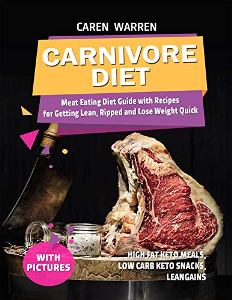 Carnivore Diet (book) by Caren Warren | Meat Eating Diet Guide