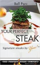 Your Perfect Steak: Signature Steaks by You by Bell Parc - Book cover.